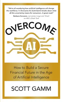 Overcome AI: Cum să vă construiți un viitor financiar sigur în era inteligenței artificiale - Overcome AI: How to Build a Secure Financial Future in the Age of Artificial Intelligence