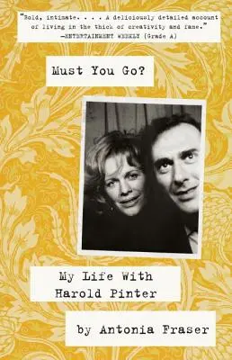 Must You Go?: Viața mea cu Harold Pinter - Must You Go?: My Life with Harold Pinter