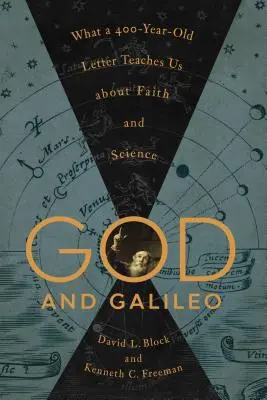 Dumnezeu și Galileo: Ce ne învață o scrisoare veche de 400 de ani despre credință și știință - God and Galileo: What a 400-Year-Old Letter Teaches Us about Faith and Science