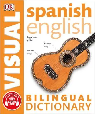 Dicționar vizual bilingv spaniolă-engleză - Spanish English Bilingual Visual Dictionary