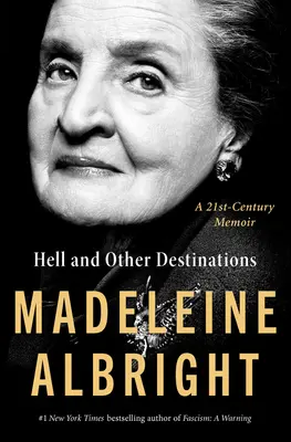 Iadul și alte destinații: Un memoriu din secolul XXI - Hell and Other Destinations: A 21st-Century Memoir