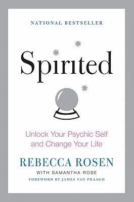 Spirited: Eliberează-ți sinele psihic și schimbă-ți viața - Spirited: Unlock Your Psychic Self and Change Your Life