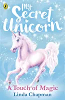 Unicornul meu secret: O atingere de magie - My Secret Unicorn: A Touch of Magic