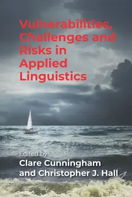 Vulnerabilități, provocări și riscuri în lingvistica aplicată - Vulnerabilities, Challenges and Risks in Applied Linguistics