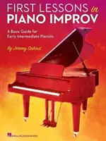 Primele lecții de improvizație la pian: Un ghid de bază pentru pianiștii intermediari timpurii - First Lessons in Piano Improv: A Basic Guide for Early Intermediate Pianists