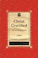 Christ Crucified: The Once-For-All Sacrifice