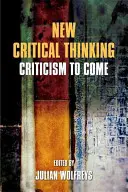 Noua gândire critică: Critica viitoare - New Critical Thinking: Criticism to Come