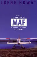 O săptămână în viața Maf: Misiunea Aviation Fellowship - A Week in the Life of Maf: Mission Aviation Fellowship
