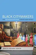 Black Citymakers: Cum a schimbat Philadelphia Negro America urbană - Black Citymakers: How the Philadelphia Negro Changed Urban America