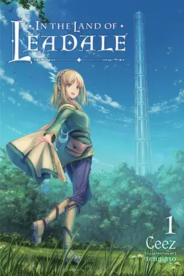 În țara lui Leadale, Vol. 1 (Light Novel) - In the Land of Leadale, Vol. 1 (Light Novel)