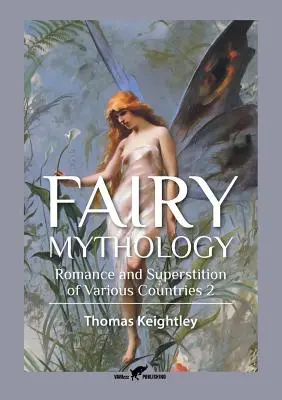 Fairy Mythology 2: Romantism și superstiții din diferite țări - Fairy Mythology 2: Romance and Superstition of Various Countries