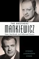 Frații Mankiewicz: Speranță, inimă frântă și clasici de la Hollywood - The Brothers Mankiewicz: Hope, Heartbreak, and Hollywood Classics