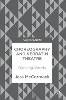 Coregrafie și teatru verbatim: Dansul cuvintelor - Choreography and Verbatim Theatre: Dancing Words