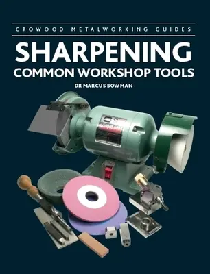 Ascuțirea uneltelor uzuale de atelier - Sharpening Common Workshop Tools