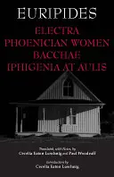 Electra, Femeile feniciene, Bacantele și Ifigenia la Aulis - Electra, Phoenician Women, Bacchae, and Iphigenia at Aulis