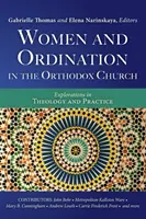 Femeile și hirotonirea în Biserica Ortodoxă - Women and Ordination in the Orthodox Church