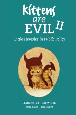 Pisicuțele sunt rele II: Mici erezii în politica publică - Kittens Are Evil II: Little Heresies in Public Policy
