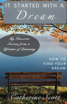 A început cu un vis: Cum să-ți găsești visul - It Started with a Dream: How to Find Your Dream