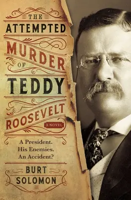 Tentativa de asasinare a lui Teddy Roosevelt - The Attempted Murder of Teddy Roosevelt