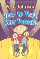 Cum să-ți antrenezi părinții - How To Train Your Parents