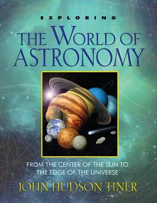 Explorarea lumii astronomiei: De la centrul Soarelui la marginea Universului - Exploring the World of Astronomy: From the Center of the Sun to the Edge of the Universe