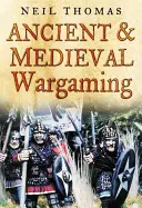 Wargame antice și medievale - Ancient and Medieval Wargaming