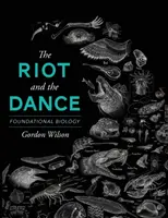 Revolta și dansul: Biologie fundamentală - The Riot and the Dance: Foundational Biology
