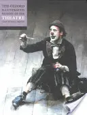 Istoria ilustrată Oxford a teatrului - The Oxford Illustrated History of Theatre