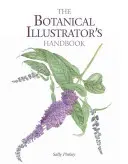 Manualul ilustratorului botanic - The Botanical Illustrator's Handbook