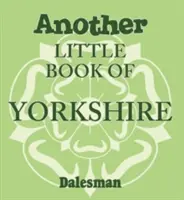 O altă mică carte din Yorkshire - Another Little Book of Yorkshire