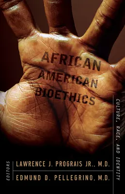 Bioetica afro-americană: Cultură, rasă și identitate - African American Bioethics: Culture, Race, and Identity