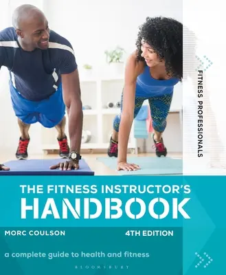 Manualul instructorului de fitness, ediția a 4-a - The Fitness Instructor's Handbook 4th Edition