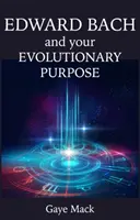 Edward Bach și scopul tău evolutiv - Edward Bach and Your Evolutionary Purpose