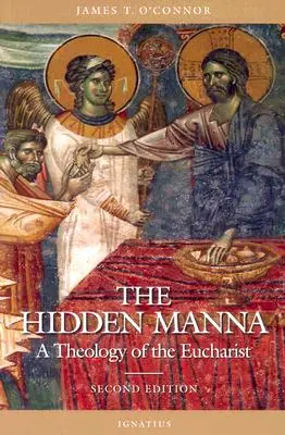 Mană ascunsă: O teologie a Euharistiei - The Hidden Manna: A Theology of the Eucharist