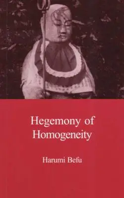 Hegemonia omogenității: O analiză antropologică a Nihonjinron - Hegemony of Homogeneity: An Anthropological Analysis of Nihonjinron