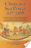 China ca putere maritimă, 1127-1368 - China as a Sea Power, 1127-1368