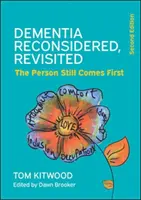 Demența reconsiderată, revizuită; persoana rămâne pe primul loc - Dementia Reconsidered, Revisited; the person still comes first
