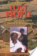 Lost People: Magia și moștenirea sclaviei în Madagascar - Lost People: Magic and the Legacy of Slavery in Madagascar
