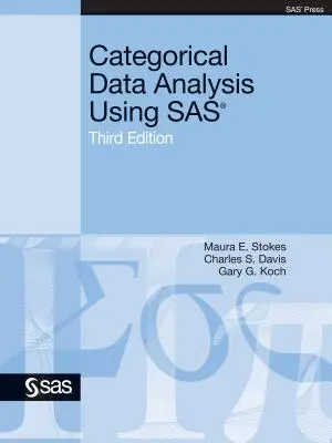 Categorical Data Analysis Using SAS, Ediția a treia - Categorical Data Analysis Using SAS, Third Edition
