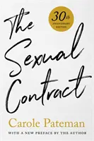Contractul sexual: ediție aniversară de 30 de ani, cu o nouă prefață a autorului - The Sexual Contract: 30th Anniversary Edition, with a New Preface by the Author