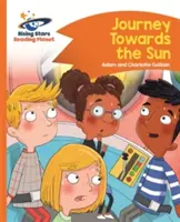 Reading Planet - Călătorie spre soare - Portocaliu: Comet Street Kids - Reading Planet - Journey Towards the Sun  - Orange: Comet Street Kids