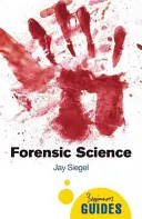 Știința criminalistică: Ghidul începătorului - Forensic Science: A Beginner's Guide