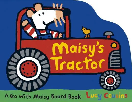 Tractorul lui Maisy - Maisy's Tractor