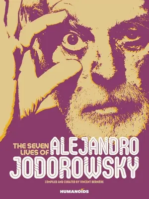 Cele șapte vieți ale lui Alejandro Jodorowsky - The Seven Lives of Alejandro Jodorowsky