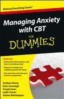 Gestionarea anxietății cu CBT For Dummies - Managing Anxiety with CBT For Dummies