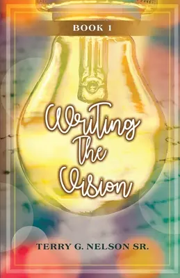 Scrierea viziunii Cartea 1 - Writing the Vision Book 1