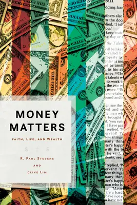 Banii contează: Credință, viață și bogăție - Money Matters: Faith, Life, and Wealth