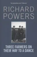 Trei fermieri în drum spre un bal (Powers Richard (Autor)) - Three Farmers on Their Way to a Dance (Powers Richard (Author))