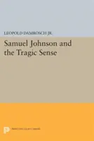 Samuel Johnson and the Tragic Sense (Samuel Johnson și simțul tragic) - Samuel Johnson and the Tragic Sense