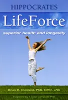 Hippocrates LifeForce: Sănătate și longevitate superioare - Hippocrates LifeForce: Superior Health and Longevity